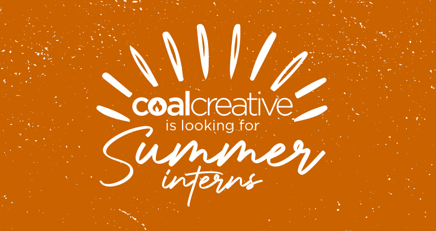 Coal Creative is Looking for 2021 Summer Interns!