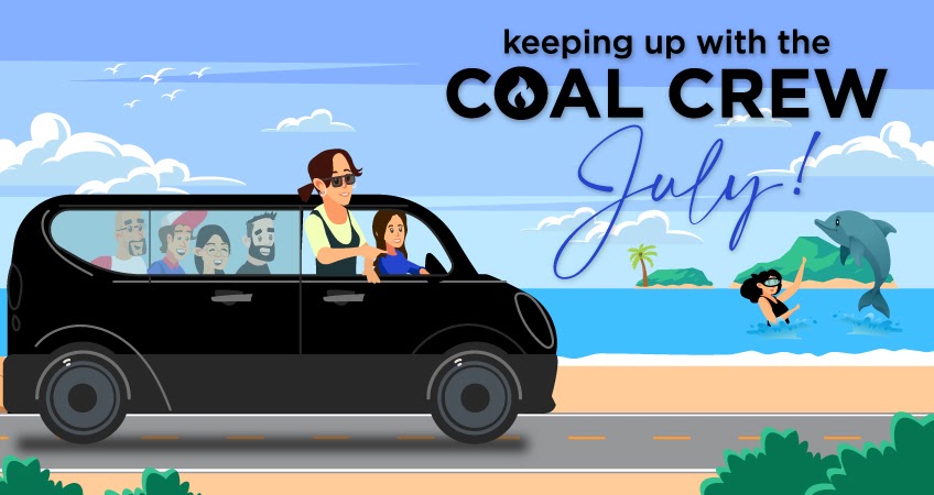 Keeping Up With The Coal Crew - July