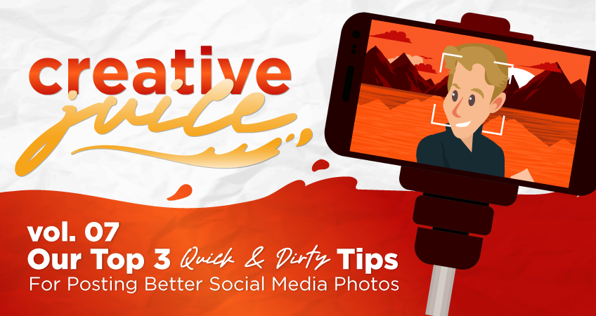 Coal Creative’s Top 3 Quick and Dirty Tips for Posting Better Social Media Photos
