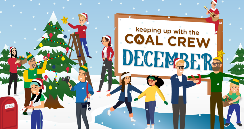 Keeping Up with the Coal Crew (KUWTCC) December | Coal Creative