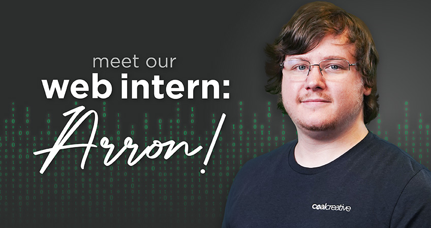 Please Give a Warm Welcome to Arron, Coal’s Newest Intern!